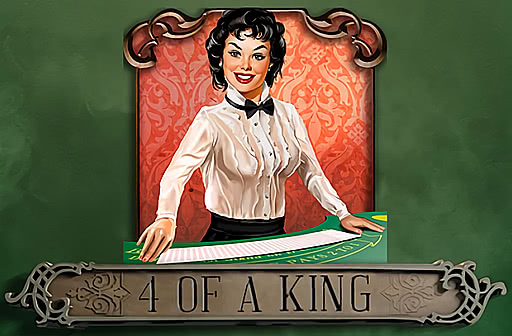 4 of a King