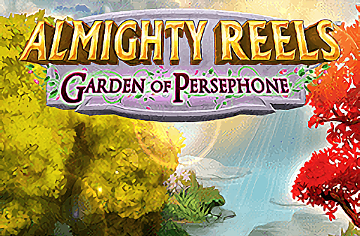 Almighty Reels Garden of Persephone