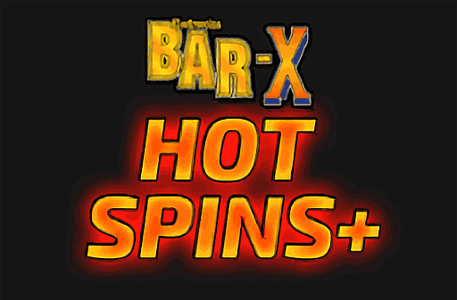 Bar-X Hot Spins