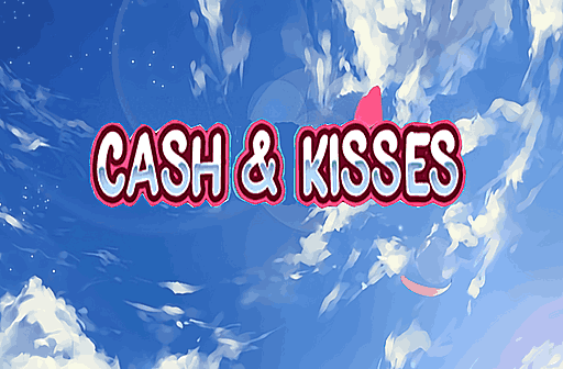 Cash and Kisses