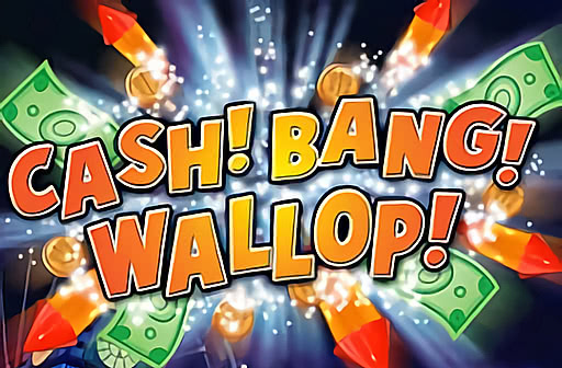 Cash Bang Wallop