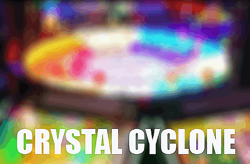 Crystal Cyclone