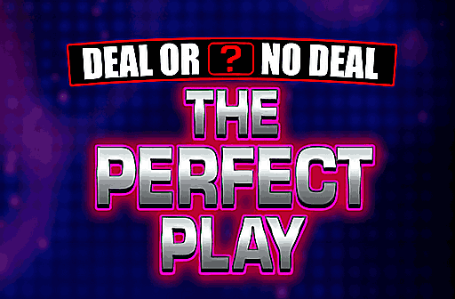 Deal or No Deal the Perfect Play