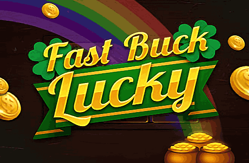 Fast Buck Lucky