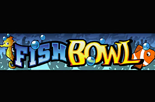 Fish Bowl
