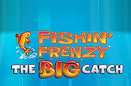 Fishin Frenzy the Big Catch