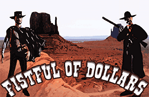 Fistful of Dollars