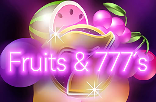 Fruits & 777's