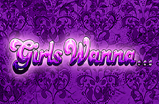 Girls Wanna