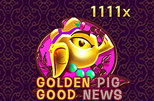 Golden Pig Good News