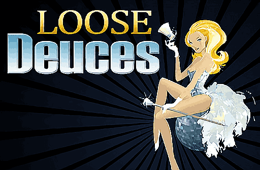 Loose Deuces Poker