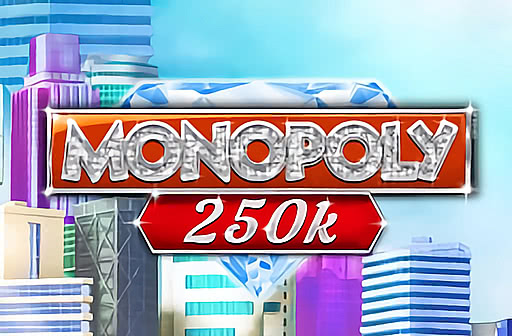 MONOPOLY 250k