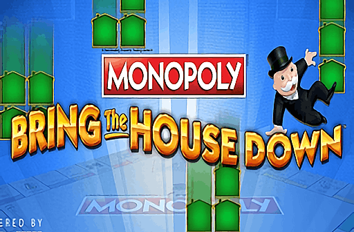 Monopoly Bring the House Down