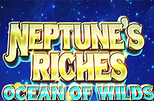 Neptune's Riches Ocean of Wilds