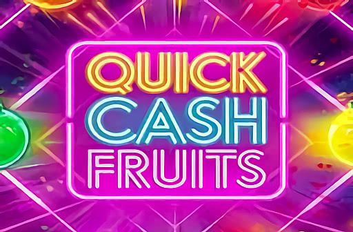 Quick Cash Fruits