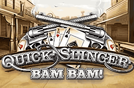 Quick Slinger Bam Bam