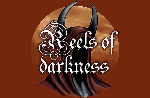 Reels of Darkness