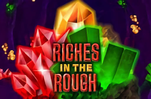 Riches In the Rough