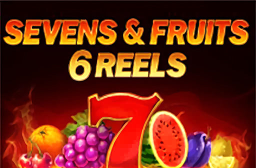 Seven & Fruits 6 Reels
