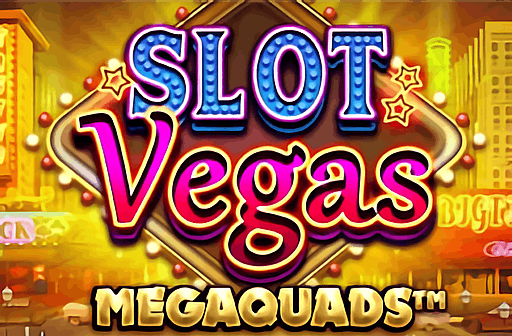 Slot Vegas Megaquads