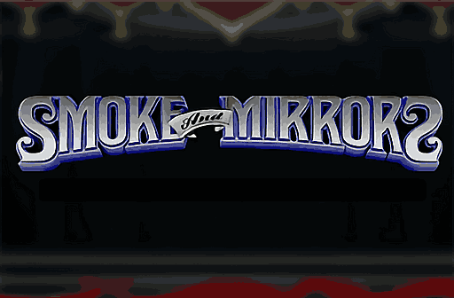 Smoke and Mirrors