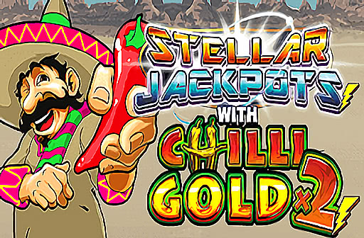 Stellar Jackpots with Chilli Gold x2
