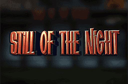 Still of the Night