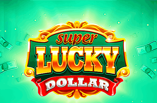Super Lucky Dollar