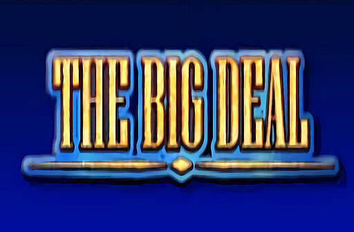 The Big Deal