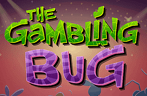 The Gambling Bug