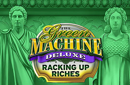 The Green Machine Deluxe Racking Up Riches