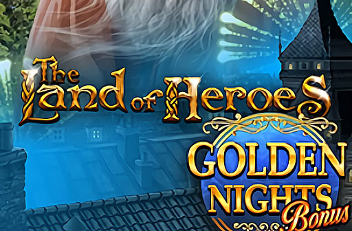 The Land of Heroes - Golden Nights Bonus